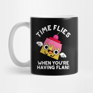 Time Flies When You're Having Flan Food Pun Mug